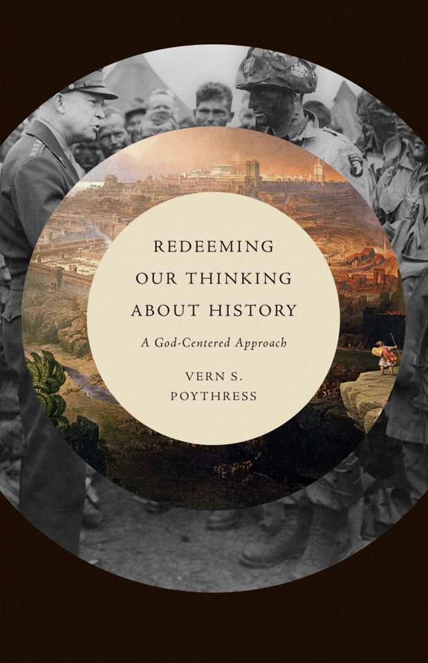 Cover of Redeeming Our Thinking about History by Vern S. Poythress